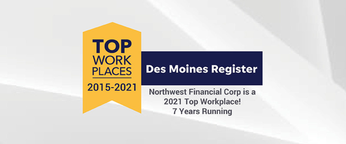 Northwest Financial Corp is a 2021 Top Workplace 7 years running.